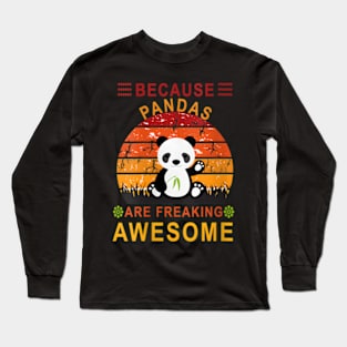 Because Pandas Are Freaking Awesome Long Sleeve T-Shirt